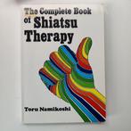 The complete book of shiatsu therapy - Toru Namikoshi, Gelezen, Ophalen of Verzenden