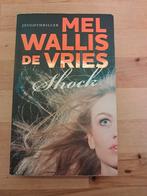 Mel Wallis de Vries - Shock, Verzenden, Gelezen, Mel Wallis de Vries