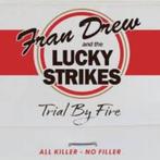 Fran Drew and the Lucky Strikes -Trial By Fire, Verzenden, 1980 tot heden, Nieuw in verpakking, Blues