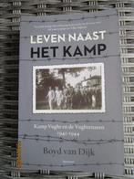 Boyd van Dijk  / Leven naast het kamp, Boeken, Boyd van Dijk, Ophalen of Verzenden, Overige onderwerpen, Tweede Wereldoorlog