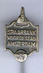 Spaarbank voor de stad Amsterdam speldje ( W_027 ), Verzamelen, Verzenden, Zo goed als nieuw, Stad of Land, Speldje of Pin