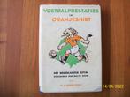 Voetbalprestaties in Oranjeshirt ( Halve eeuw Ned. Elftal), Verzenden, Gebruikt, Boek of Tijdschrift