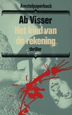 Het Kind Van De Rekening - Ab Visser BOEK, Boeken, Ophalen of Verzenden, Gelezen, Ab Visser, Nederland