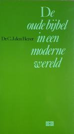 C.J. den Heyer -De oude bijbel in een moderne wereld, Ophalen of Verzenden, Gelezen, C.J. den Heyer