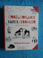Willeke Brouwer - Ongelooflijke Bijbelverhalen - Graphic, Ophalen of Verzenden, Zo goed als nieuw
