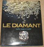 Le diamant; mythe, magie et realite; 1979; J. Legrand, Verzenden, Zo goed als nieuw