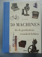 50 machines die de geschiedenis veranderd hebben, Ophalen of Verzenden, Zo goed als nieuw, Eric Chaline, Overige gebieden