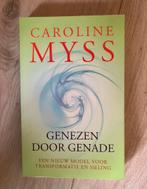 Genezen door genade - Caroline Myss, Boeken, Esoterie en Spiritualiteit, Ophalen of Verzenden, Zo goed als nieuw