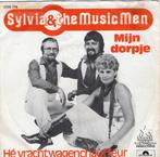 Sylvia & The Music Men - Mijn dorpje, Nederlandstalig, Gebruikt, Ophalen of Verzenden, 7 inch