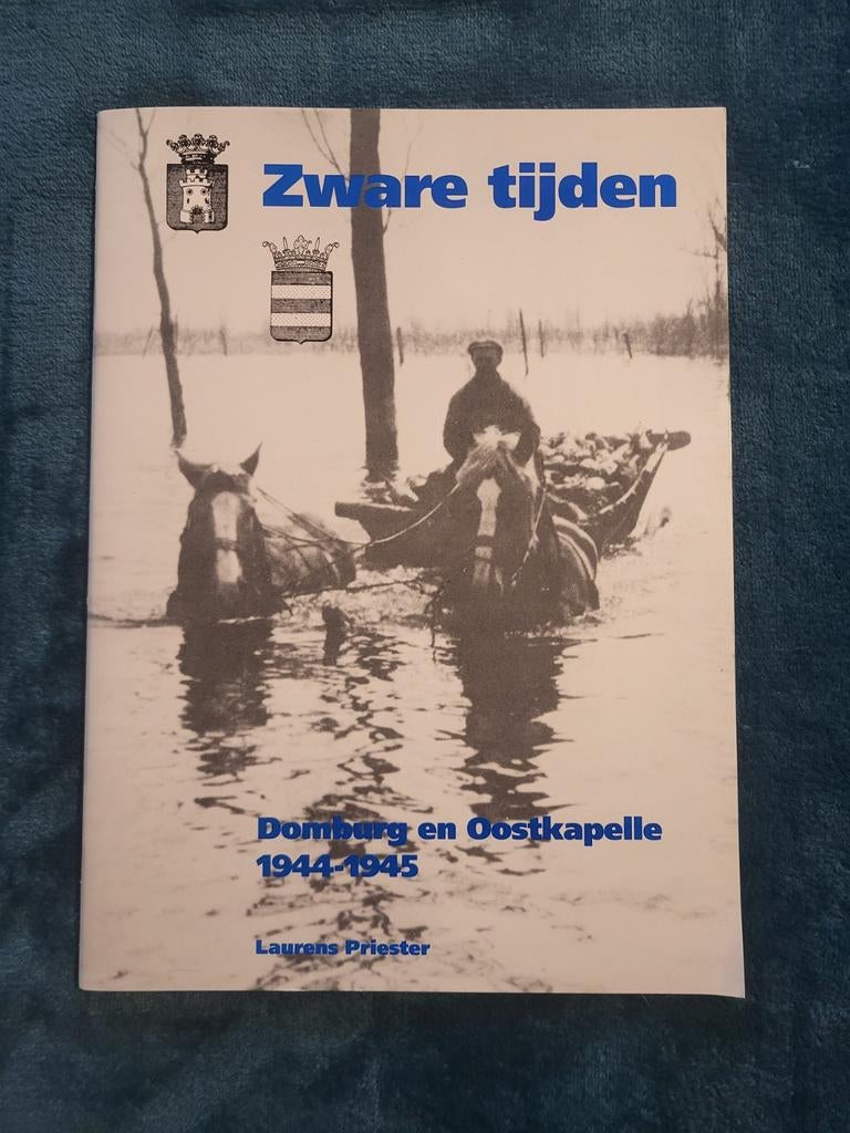 Zware tijden Domburg & Oostkapelle 1944-1945, Boeken, Geschiedenis | Stad en Regio, Zo goed als nieuw, 20e eeuw of later, Ophalen
