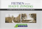 Fietsen op een halve zondag - oude ansichten van de Veluwe, Verzenden, Zo goed als nieuw