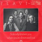 FLAVIUM  -  Nobody knows you when you're down and out, Gebruikt, 7 inch, Single, Ophalen of Verzenden