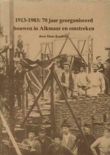 Hans Koolwijk - 1913-1983: 70 jaar georganiseerd bouwen in, Ophalen of Verzenden, Gelezen