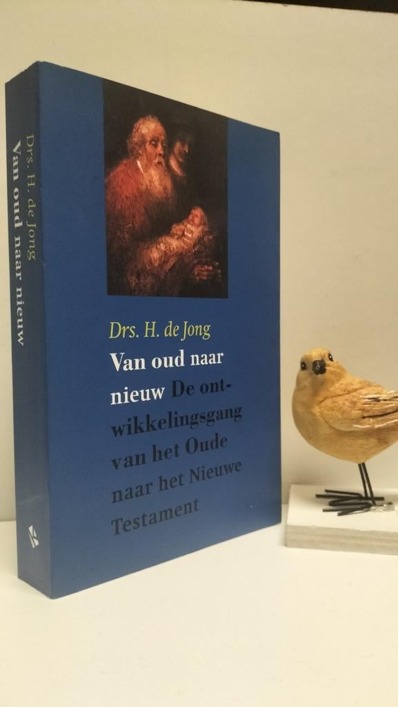 Jong, Drs. H. de; Van oud naar nieuw, Boeken, Ophalen of Verzenden, Gelezen, Christendom | Protestants