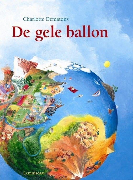 De Gele Ballon - Charlotte Dematons - Uitgeverij Lemniscaat, Boeken, Ophalen of Verzenden, Nieuw, Prentenboek