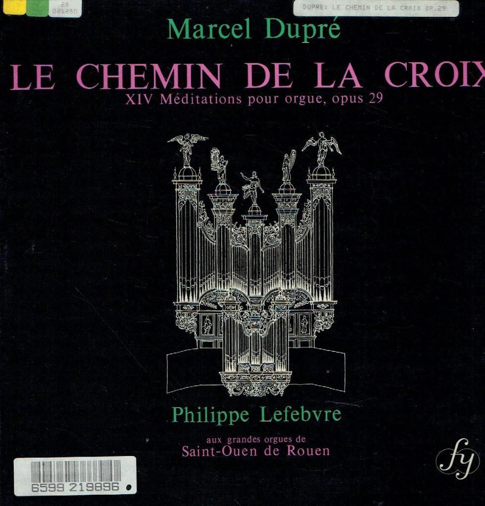Philippe Lefebvre Marcel Dupre  Le Chemin De La Croix, Kamermuziek, Verzenden, Zo goed als nieuw, 12 inch