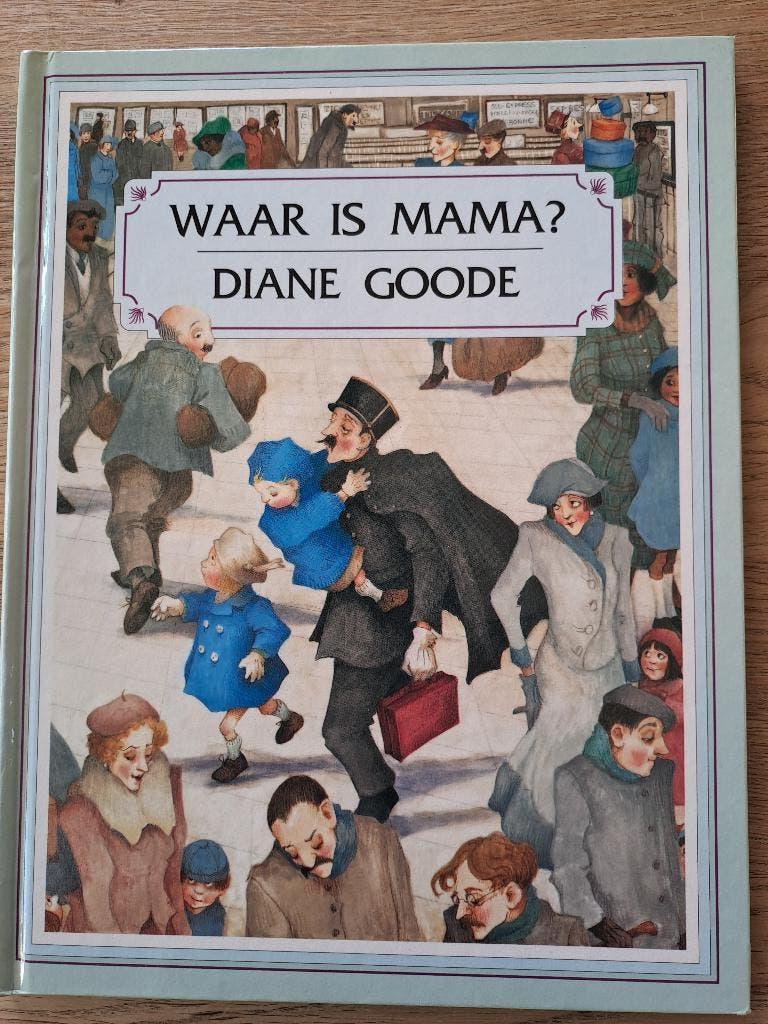WAAR IS MAMA? DIANE GOODE., Ophalen of Verzenden, Gelezen, Diane Goode, Prentenboek