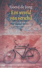Een wereld van verschil (cultuurrelativisme) Sjoerd de Jong, Gelezen, Ophalen of Verzenden, Cultuurfilosofie, Sjoerd de Jong