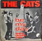 The Cats – Be My Day, Cd's en Dvd's, Vinyl Singles, Gebruikt, 7 inch, Single, Ophalen of Verzenden