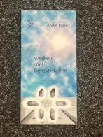 Werken met Bergkristallen - André Passé, Boeken, Ophalen of Verzenden, Zo goed als nieuw, Spiritualiteit algemeen, Instructieboek