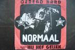 normaal - oerend hard, Cd's en Dvd's, Vinyl Singles, Gebruikt, 7 inch, Single, Ophalen of Verzenden