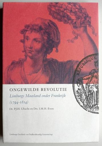 Ongewilde Revolutie - 1794-1814 Limburg onder Frankrijk beschikbaar voor biedingen