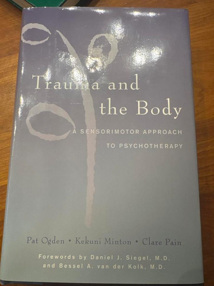 Trauma and the Body - Ogden, Minton, Pain, Boeken, Psychologie, Nieuw, Klinische psychologie, Ophalen of Verzenden