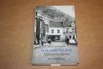 In en onder het dorp - Mijnwerkersleven in Limburg, Ophalen of Verzenden, Zo goed als nieuw