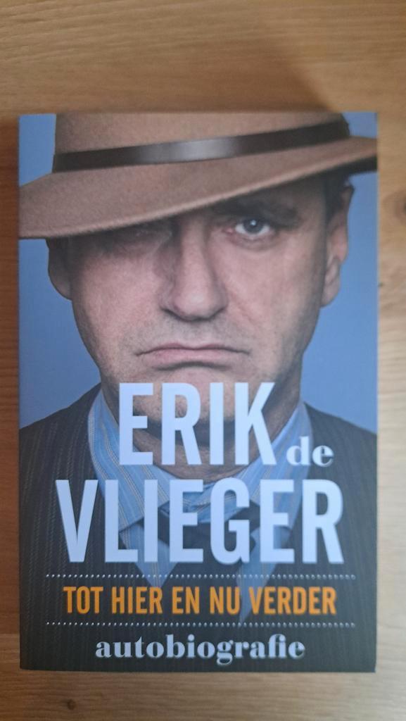 Erik de Vlieger - Tot Hier En Nu Verder (Autobiografie), Boeken, Biografieën, Zo goed als nieuw, Overige, Ophalen of Verzenden