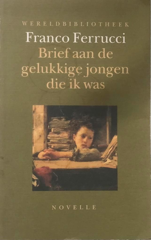Brief aan de gelukkige jongen - Franco Ferrucci, Boeken, Romans, Gelezen, Nederland, Ophalen of Verzenden