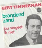 Gert Timmerman Brandend Zand vinyl single, Levenslied of Smartlap, Ophalen of Verzenden, Zo goed als nieuw