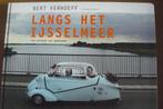 BERT VERHOEFF / Langs het IJsselmeer / Rolf Bos / JP Thijsse, Boeken, Verzenden, Zo goed als nieuw