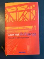 Geert Mak - In Europa 1e druk, Boeken, Ophalen of Verzenden, Zo goed als nieuw