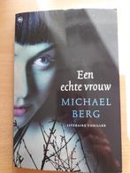 "Een echte Vrouw", geschreven door : Michael Berg., Boeken, Thrillers, Ophalen of Verzenden, Michael Berg., Zo goed als nieuw