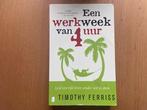 een werkweek van 4 uur - Timothy Ferris, Ophalen of Verzenden, Zo goed als nieuw