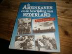 de amerikanen en de bevrijding van nederland met fotos wo2, Boeken, Oorlog en Militair, Ophalen of Verzenden, Nieuw, Algemeen