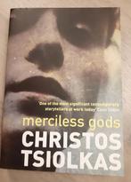 Merciless Gods - Christos Tsiolkas, Ophalen of Verzenden, Zo goed als nieuw, Christos Tsiolkas