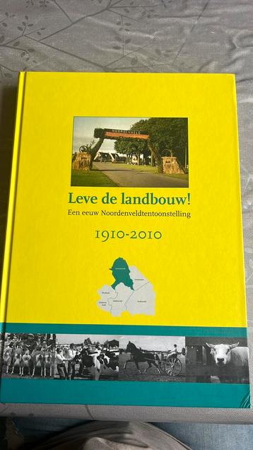 Boek leve de landbouw! Een eeuw Noordenveldtentoonstelling beschikbaar voor biedingen