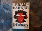 Bram Bakker - Gekkenwerk, Bram Bakker, Ophalen of Verzenden, Ontwikkelingspsychologie, Zo goed als nieuw