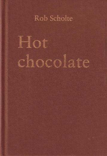Rob Scholte, Hot chocolate beschikbaar voor biedingen