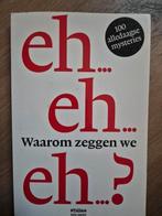 Waarom zeggen we eh?, Ophalen, Gelezen