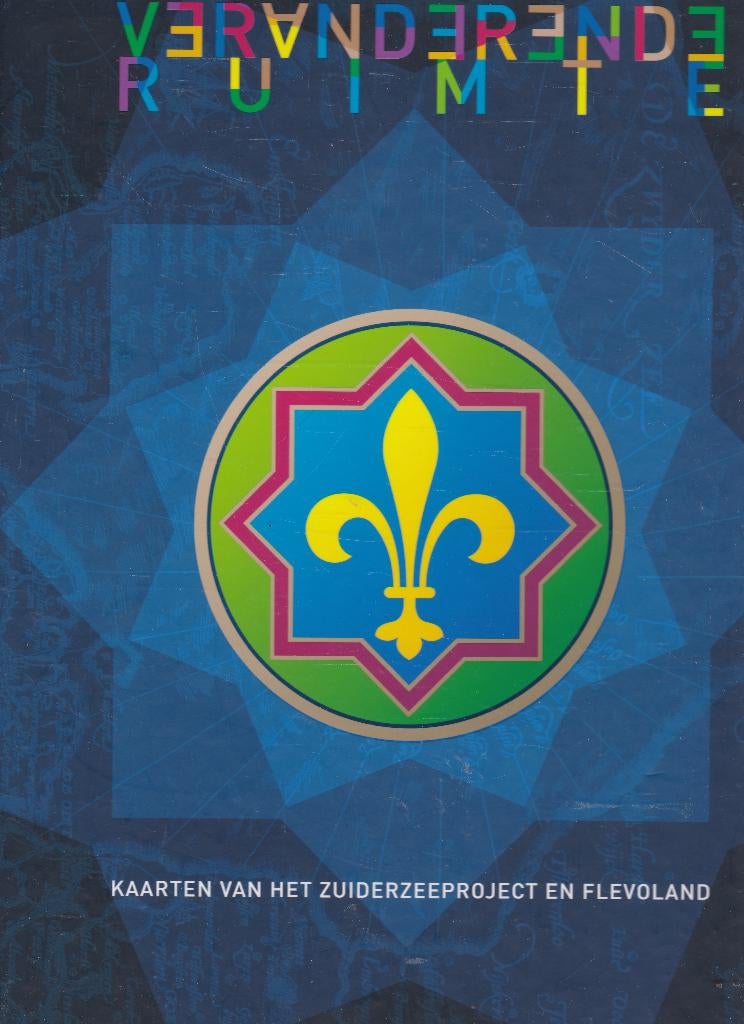 Veranderende Ruimte. Kaarten Zuiderzeeproject en Flevoland, Boeken, Gelezen, Ophalen of Verzenden, Nederland, 2000 tot heden