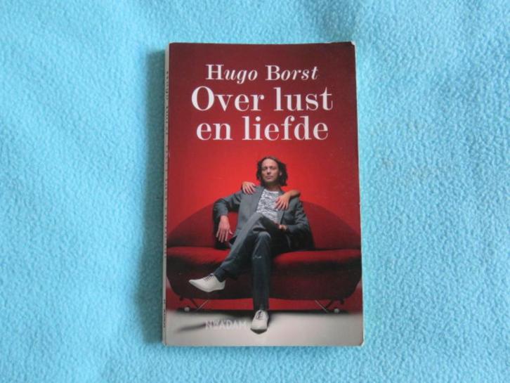 Boek: Over lust en liefde door Hugo Borst, Boeken, Romans, Zo goed als nieuw, Nederland, Ophalen of Verzenden