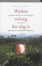 Werken zolang het dag is - R. van der Woerdt, Ophalen of Verzenden, 20e eeuw of later, Zo goed als nieuw