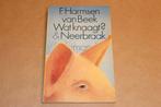 Wat Knaagt? & Neerbraak — F. Harmsen van Beek, Ophalen of Verzenden, Gelezen