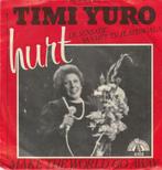Timy Yuro Hurt vinyl single, Ophalen of Verzenden, Zo goed als nieuw