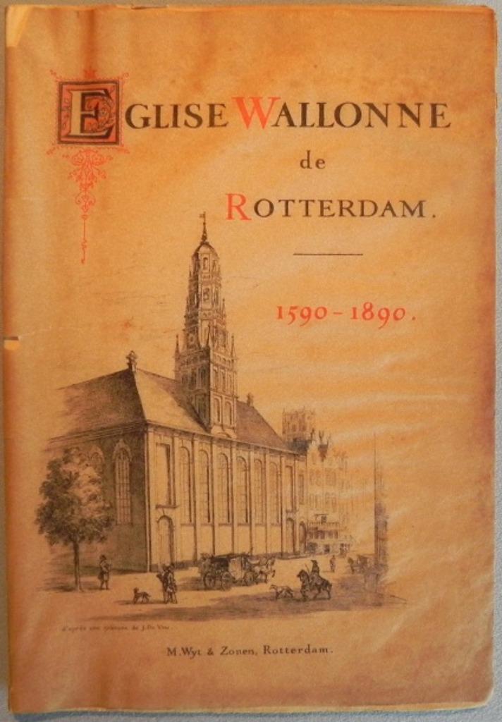 Eglise Wallonne de Rotterdam 1590-1890 uit 1890, Boeken, Geschiedenis | Stad en Regio, Gelezen, Ophalen of Verzenden