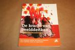 De kracht van beelddenken - Chislaine Bromberger, Boeken, Ophalen of Verzenden, Zo goed als nieuw, Overige onderwerpen, Achtergrond en Informatie