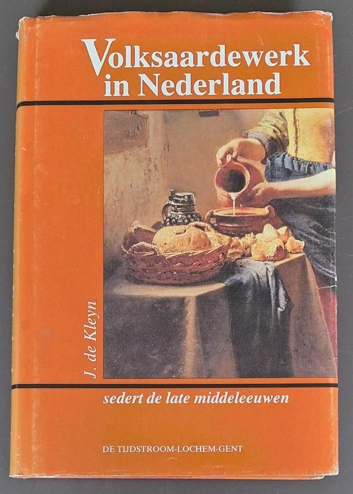 Boek: Volksaardewerk in Nederland - J. de Kleyn, Antiek en Kunst, Antiek | Keramiek en Aardewerk, Ophalen of Verzenden