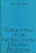 Ds.K.de Gier:Toelichting op de Nederlandse Geloofsbelijdenis, Ophalen of Verzenden, Gelezen, Ds.K.de Gier, Christendom | Protestants